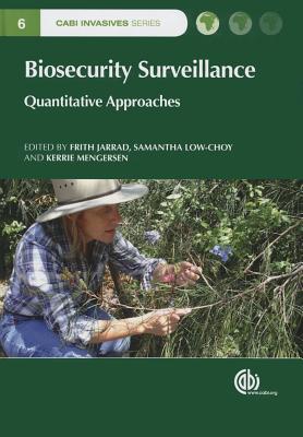 Biosecurity Surveillance: Quantitative Approaches - Jarrad, Frith (Editor), and Low-Choy, Samantha (Editor), and Mengersen, Kerrie (Editor)