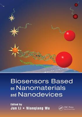 Biosensors Based on Nanomaterials and Nanodevices - Li, Jun (Editor), and Wu, Nianqiang (Editor)