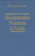 Bioseparation Processes in Food - Singh
