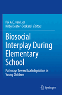 Biosocial Interplay During Elementary School: Pathways Toward Maladaptation in Young Children