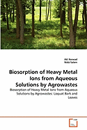 Biosorption of Heavy Metal Ions from Aqueous Solutions by Agrowastes