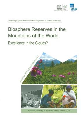 Biosphere Reserves in the Mountains of the World: Excellence in the Clouds? - Austrian Academy of Sciences Press