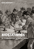 Biostatistics: An Introduction and Conceptual Critique