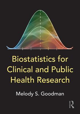Biostatistics for Clinical and Public Health Research - Goodman, Melody S.