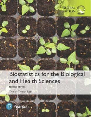 Biostatistics for the Biological and Health Sciences, Global Edition - Triola, Marc, and Triola, Mario