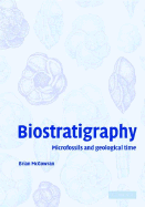 Biostratigraphy: Microfossils and Geological Time - McGowran, Brian