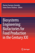 Biosystems Engineering: Biofactories for Food Production in the Century XXI