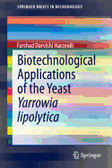 Biotechnological Applications of the Yeast Yarrowia lipolytica