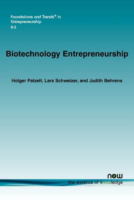 Biotechnology Entrepreneurship - Patzelt, Holger, and Schweitzer, Lars, and Behrens, Judith