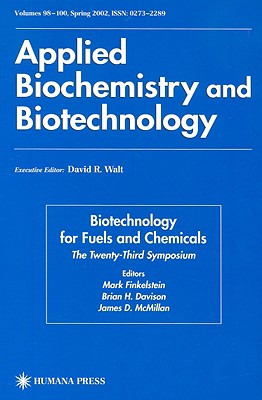 Biotechnology for Fuels and Chemicals: The Twenty-Third Symposium - Finkelstein, Mark (Editor), and Davison, Brian H. (Editor), and McMillan, James D. (Editor)