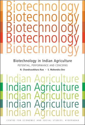 Biotechnology in Indian Agriculture: Potential, Performance and Concerns - Rao, N. Chandrasekhara, and Dev, S. Mahendra