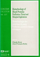 Biotechnology of Blood Proteins: Purification, Clinical & Biological Applications