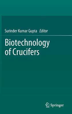 Biotechnology of Crucifers - Gupta, Surinder Kumar (Editor)