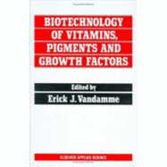 Biotechnology of Vitamins, Pigments and Growth Factors