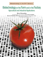 Biotechnology on the Farm and in the Factory: Agricultural and Industrial Applications