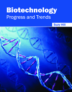 Biotechnology: Progress and Trends