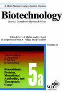 Biotechnology, Recombinant Proteins, Monoclonal Antibodies, and Therapeutic Genes - Mountain, A (Editor), and Ney, U M (Editor), and Schomburg, Dietmar (Editor)