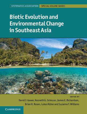 Biotic Evolution and Environmental Change in Southeast Asia - Gower, David (Editor), and Johnson, Kenneth (Editor), and Richardson, James (Editor)