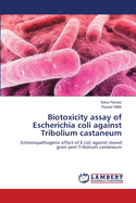 Biotoxicity Assay of Escherichia Coli Against Tribolium Castaneum