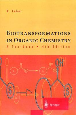 Biotransformations in Organic Chemistry: A Textbook - Faber, Kurt, and Faber, K