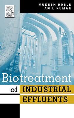 Biotreatment of Industrial Effluents - Doble, Mukesh, and Kumar, Anil