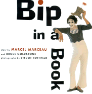 Bip in a Book - Marceau, Marcel, and Goldstone, Bruce, and Rothfeld, Steven (Photographer)