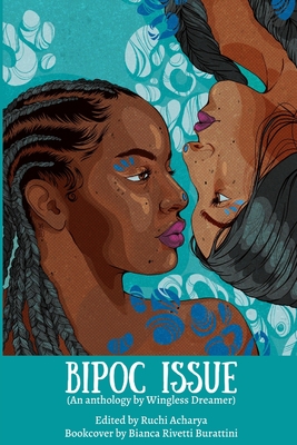 BIPOC anthology - Acharya, Ruchi (Editor), and Sharma, Prapti (Contributions by)