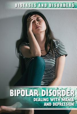 Bipolar Disorder: Dealing with Mania and Depression - Rothman-Kerr, Rachael