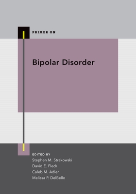 Bipolar Disorder - Delbello, Melissa P (Editor), and Adler, Caleb M (Editor), and Fleck, David E (Editor)