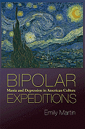 Bipolar Expeditions: Mania and Depression in American Culture