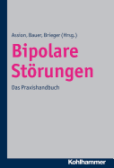 Bipolare Storungen: Das Praxishandbuch