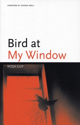 Bird at My Window - Guy, Rosa, and Adell, Sandra (Introduction by)