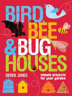 Bird, Bee and Bug Houses - Jones, ,Derek