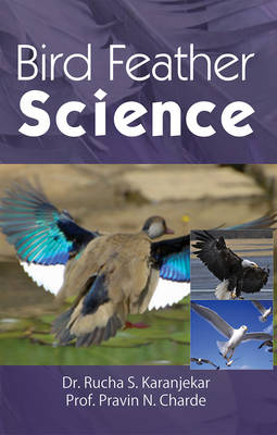 Bird Feather Science - Karanjekar, Rucha S., and Charde, Pravin N.