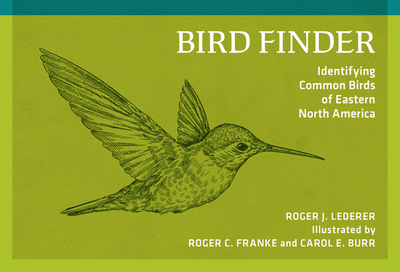 Bird Finder: Identifying Common Birds of Eastern North America - Lederer, Roger J