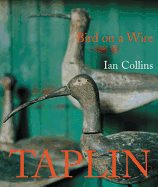 Bird on a Wire: The Life and Art of Guy Taplin