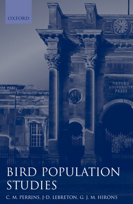 Bird Population Studies: Relevance to Conservation and Management - Perrins, C M (Editor), and Lebreton, J -D (Editor), and Hirons, G J M (Editor)