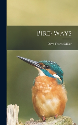 Bird Ways - Miller, Olive Thorne