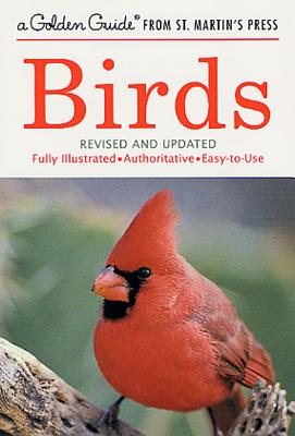 Birds: A Fully Illustrated, Authoritative and Easy-To-Use Guide - Zim, Herbert S, and Gabrielson, Ira N, and Robbins, Chandler S (Revised by)