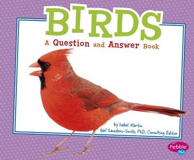 Birds: a Question and Answer Book (Animal Kingdom Questions and Answers) - Martin, Isabel