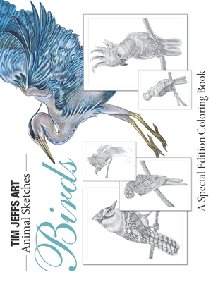 Birds: A Special Edition Coloring Book - Warren, Jo (Contributions by), and Jeffs, Tim