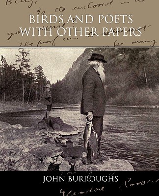 Birds and Poets With Other Papers - Burroughs, John