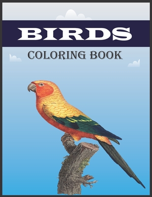 Birds Coloring Book: A Birds Lovers Coloring Book with 30 Gorgeous Birds Designs (Bird Coloring Books) - Foysal, Farabi