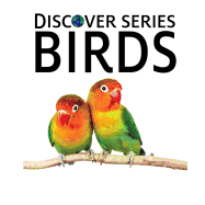 Birds: Discover Series Picture Book for Children