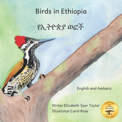 Birds in Ethiopia: The Fabulous Feathered Inhabitants of East Africa in Amharic and English - Ready Set Go Books, and Beyene, Alem Eshetu (Translated by)