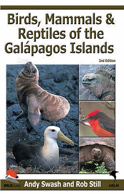 Birds, Mammals and Reptiles of the Galapagos Islands - Still, Rob, and Swash, Andy