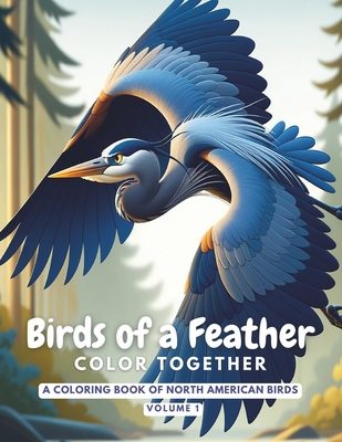 Birds of a Feather Color Together: A Coloring Book of North American Birds - Fennessy, Mona