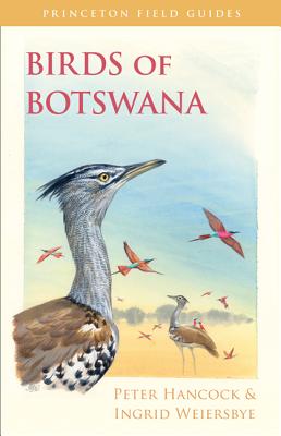 Birds of Botswana - Hancock, Peter, and Weiersbye, Ingrid
