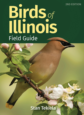 Birds of Illinois Field Guide - Tekiela, Stan