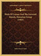 Birds of Laysan and the Leeward Islands, Hawaiian Group (1903)